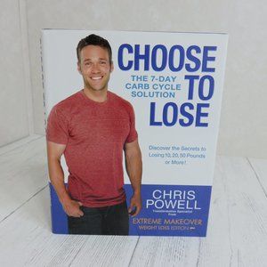 Choose to Lose:  The 7-Day Carb Cycle Solution by Chris Powell